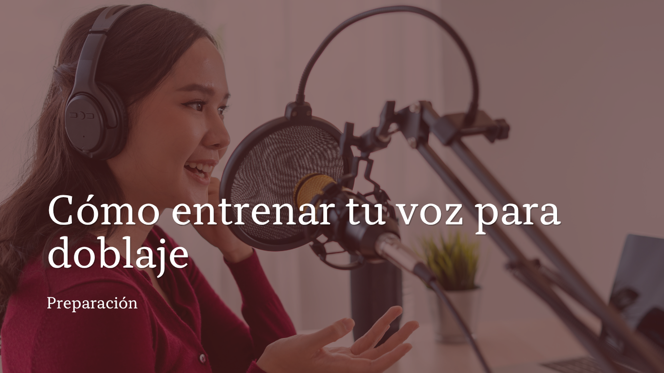 como entrenar tu voz para doblaje