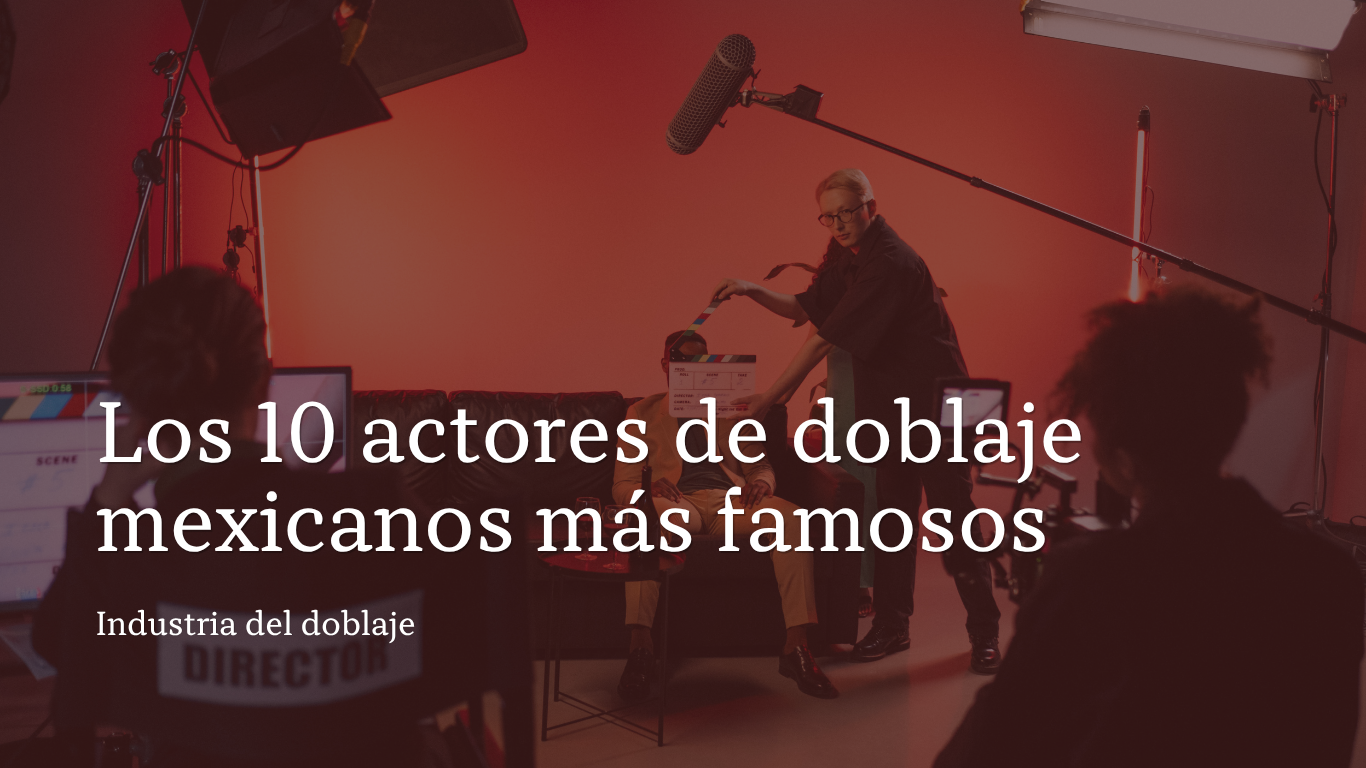 Los 10 actores de doblaje mexicanos más famosos y sus personajes icónicos
